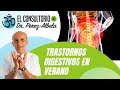 TRASTORNOS DIGESTIVOS EN VERANO: causas y remedios naturales #ElConsultorioDelDr.PérezAlbela