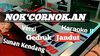Nok Cornok'an - Karaoke Duet||versi gedruk koplo jandut