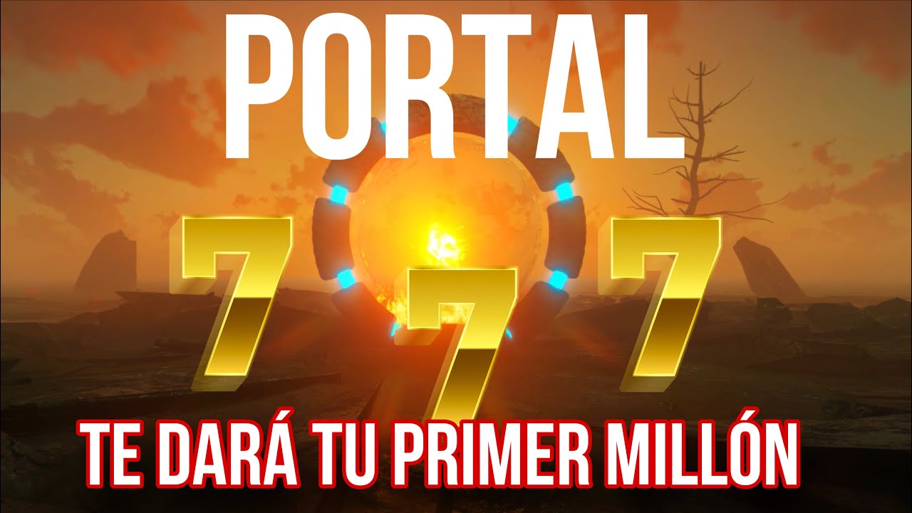 PORTAL 777 PORTAL ENERGETICO 777 hz Frecuencia de la Suerte y el Dinero ...