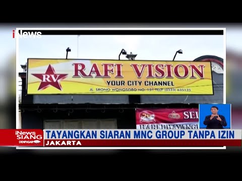 Tayangkan Siaran MNC Group Secara Ilegal, Rafi Vision Masuk Tahap Penyidikan - iNews Siang 02/05