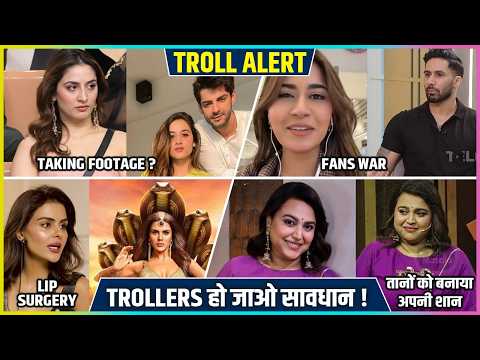 Uditi Taking Footage By Karan's Name, Priyanka On Lip Surgey, Siwet Vs Akanksha, Swara | TROLL ALERT