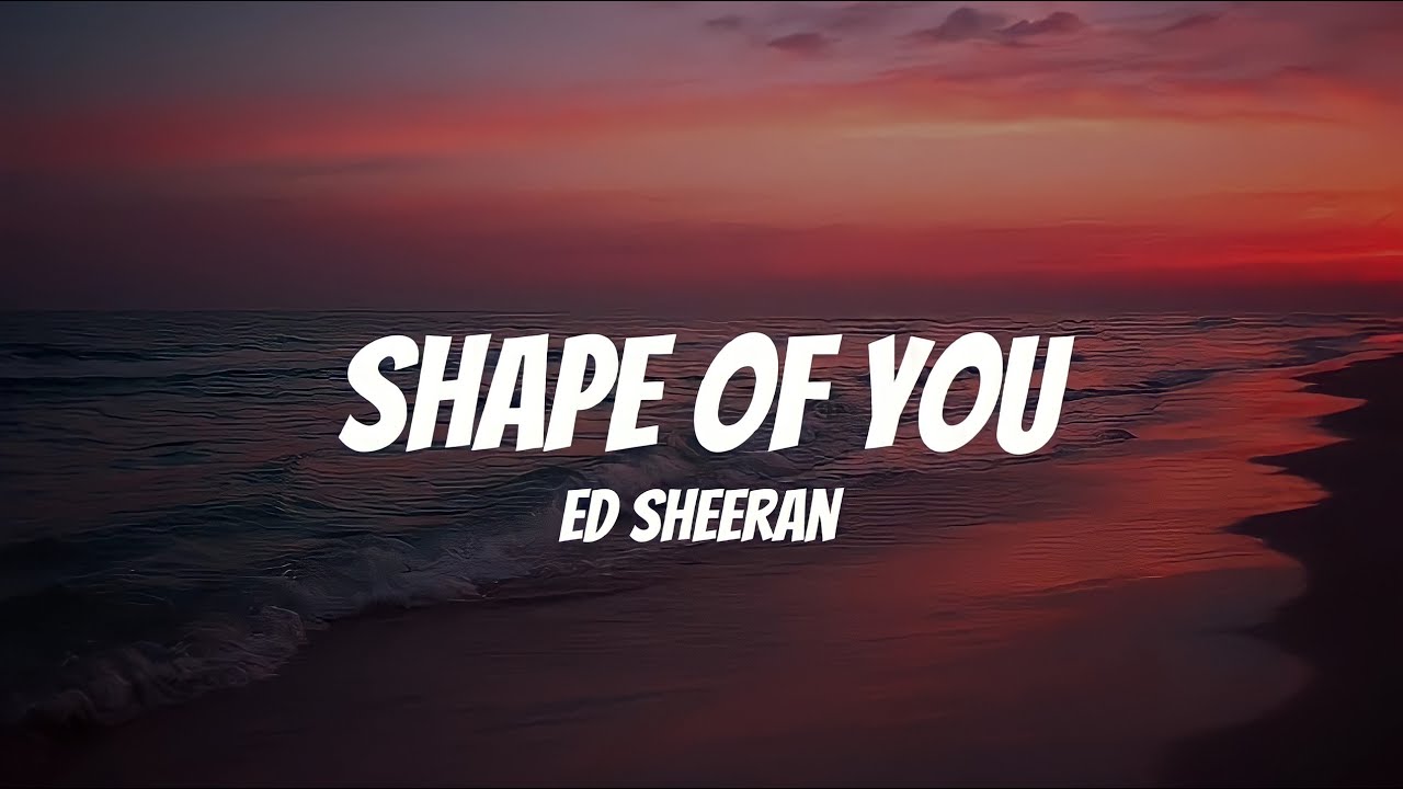 Ed Sheeran Shape Of You (Lyrics) YouTube