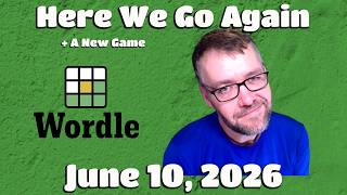 Here We Go Again, Plus a New Game! - Wordle, Betweenle & Poople - Wednesday 06/10/26