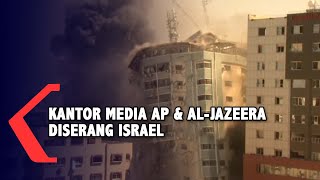 Detik-Detik Gedung Kantor Berita AP dan Al Jazeera di Gaza Diserang Rudal Israel