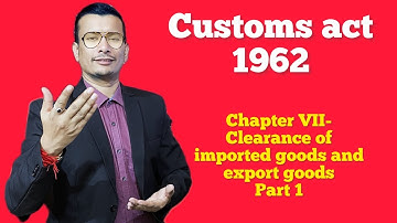 Customs act -1962- Clearance of imported goods and export goods