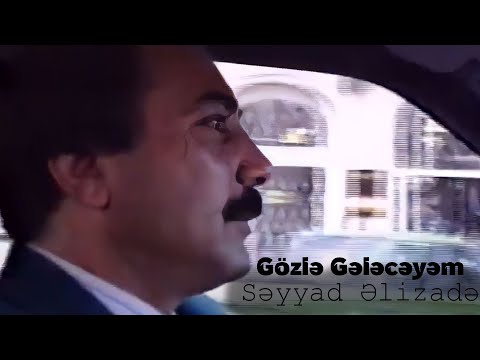 Səyyad Əlizadə - Gözlə Gələcəyəm (Official Klip)