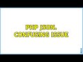 PHP JSON. Confusing issue (4 Solutions!!)