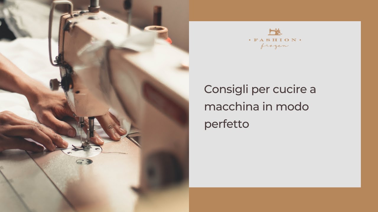 Consigli per cucire a macchina in modo perfetto