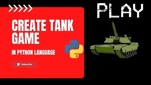 How to Create Tank Game in Python