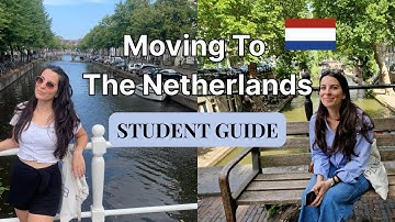 Moving to the Netherlands for Study: The ULTIMATE Student Guide