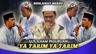 Ya Tarim Ya Tarim ( Gus Ilham Pasuruan ) Sholawat Banjari