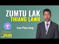 ZUMTU LAK MITHIANG LAWR Evan Phun Aung ZUMTU LAK MITHIANG LAWR Evan Phun Aung