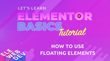 How to use the Elementor Floating Elements