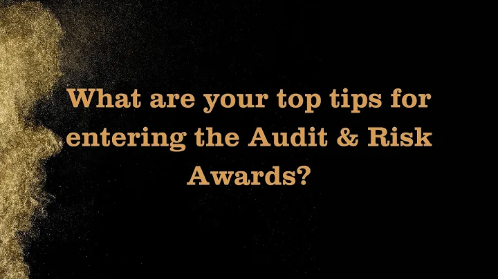 Top tips for entering the Audit & Risk Awards