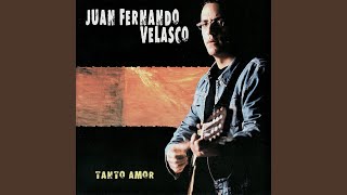 Video thumbnail of "Juan Fernando Velasco - Tanto Amor"