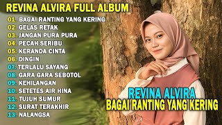 Download Lagu REVINA ALVIRA - BAGAI RANTING YANG KERING, GELAS RETAK || DANGDUT LAWAS FULL ALBUM TERBARU 2026 MP3