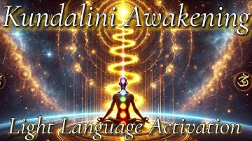 Kundalini Awakening 🐍 Light Language Activation