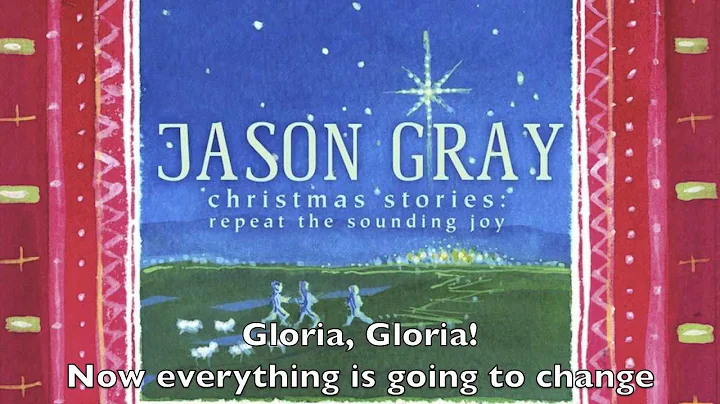 Jason Gray - "Gloria! (Song Of The Shepherds) (Off...