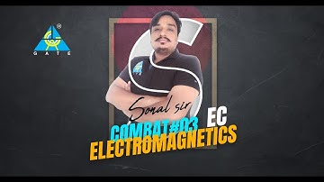 COMBAT #03 | ELECTROMAGNETICS | BY SONAL SIR | EC | GATE 2021