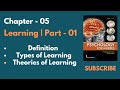 Part-01 | Learning | Definition, Types &amp; Theories of Learning |Trial &amp; Error learning | Conditioning