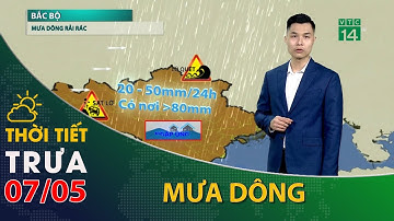 Thời tiết trưa, chiều 07/05/2022: Khu vực miền Bắc, có mưa dông | VTC14