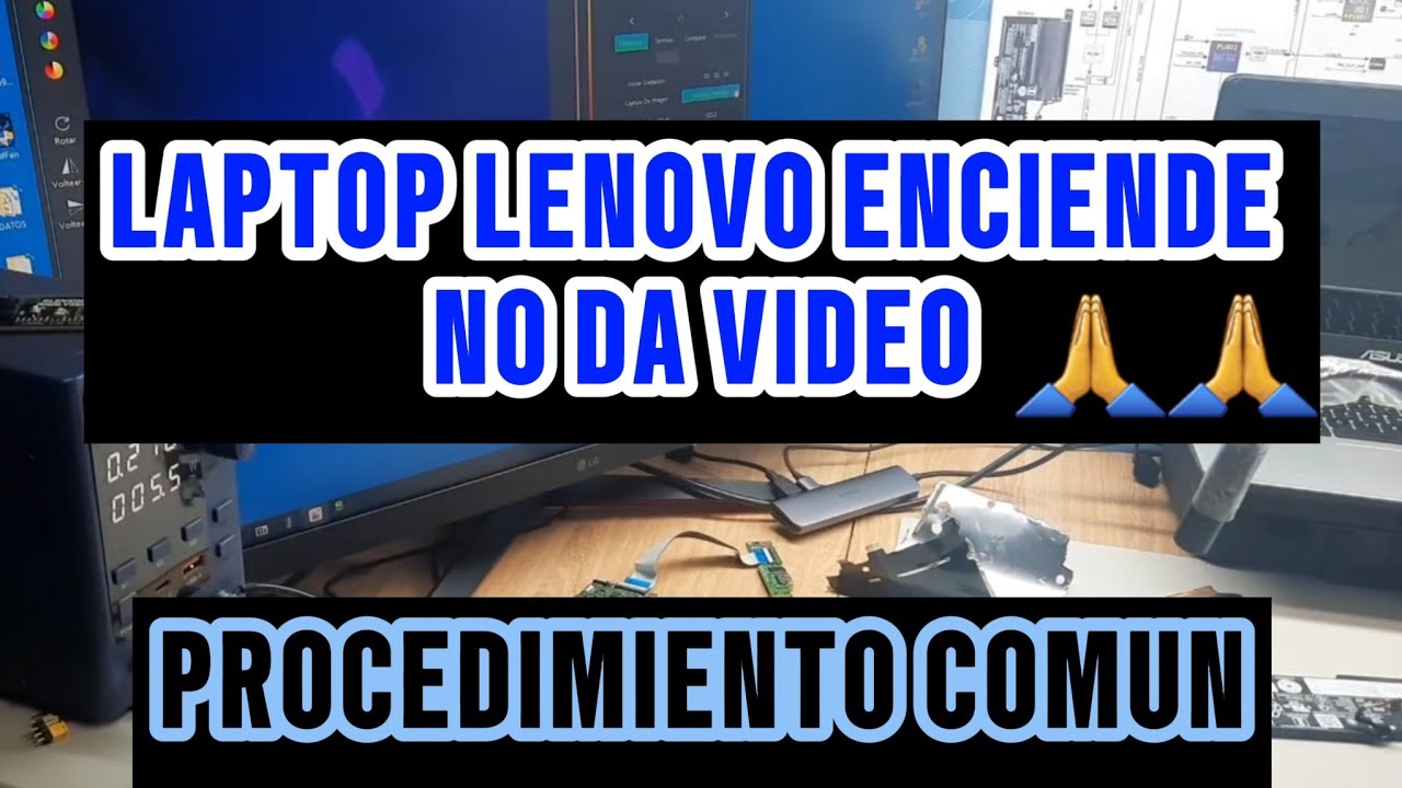 👀Laptop lenovo enciende no da video-analisis y procedimiento comun paso