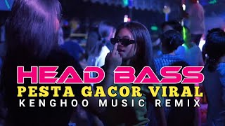 HEAD BASS REMIX PESTA GACOR VIRAL 2024