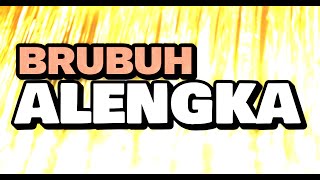 BRUBUH ALENGKA 2024 - slice of second Part