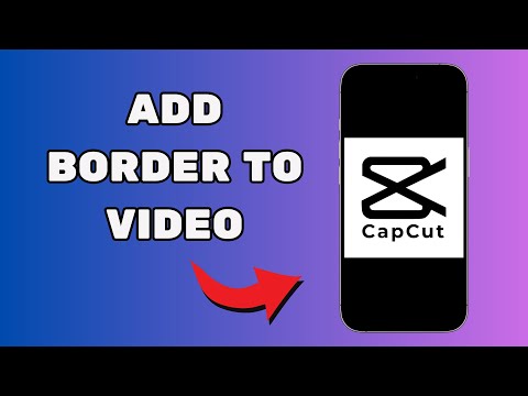 How To Add Border To Video In CapCut Mobile | Add Frame To Video In Capcut - Easy Guide