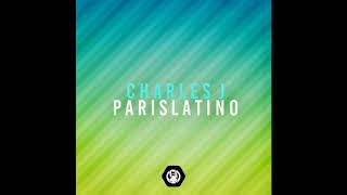 Charles J - Paris Latino Charles J Radio Mix