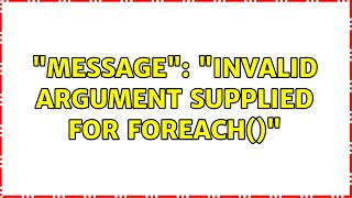 "message": "Invalid argument supplied for foreach()"