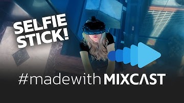 VR Selfie Stick! | #MadeWithMixCast