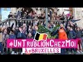 [Un trublion chez moi] Bruxelles c'est FINi. On vient chez VOUS mais OU ?