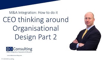 M&A Integration: What should the #CEO be thinking when it comes to Organisational Design? Part 2