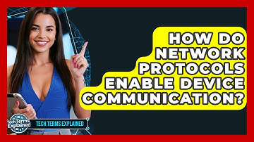 How Do Network Protocols Enable Device Communication? - Tech Terms Explained
