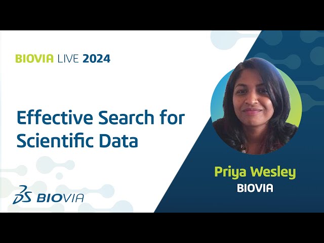 Effective Search for Scientific Data | Priya Wesley, BIOVIA
