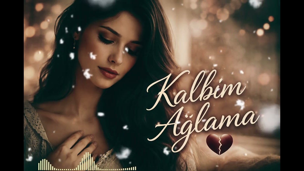 🔥 Kalbim Ağlama 💔 | Yüreğe Dokunan Duygusal Türk Şarkısı #KalbimAğlama #TürkŞarkı #Duygusal