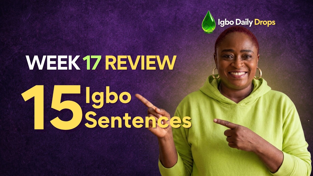 Learn Igbo Phrases : Week 17 Speaking Practice — 15 Essential Sentences