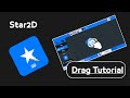 Star2D | Drag Tutorial