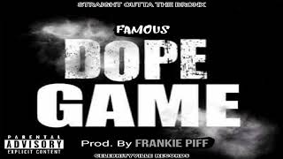Famous- Dope Game (Prod By. Frankie Piff)