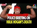 LIVE WWE Icon Hulk Hogan Dies At The Age Of 71 Police Hold Briefing Following Hogan S Death N18G LIVE WWE Icon Hulk Hogan Dies At The Age Of 71 Police Hold Briefing Following Hogan S Death N18G