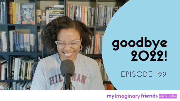 Goodbye 2022! - My Imaginary Friends: Episode 199