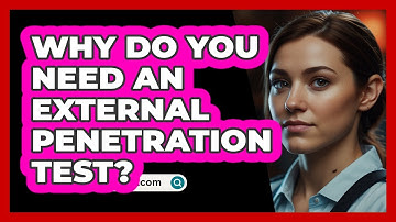 Why Do You Need An External Penetration Test? - SecurityFirstCorp.com
