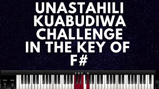 UNASTAHILI KUABUDIWA IN F SHARP CHALLENGE Instructor Caleb