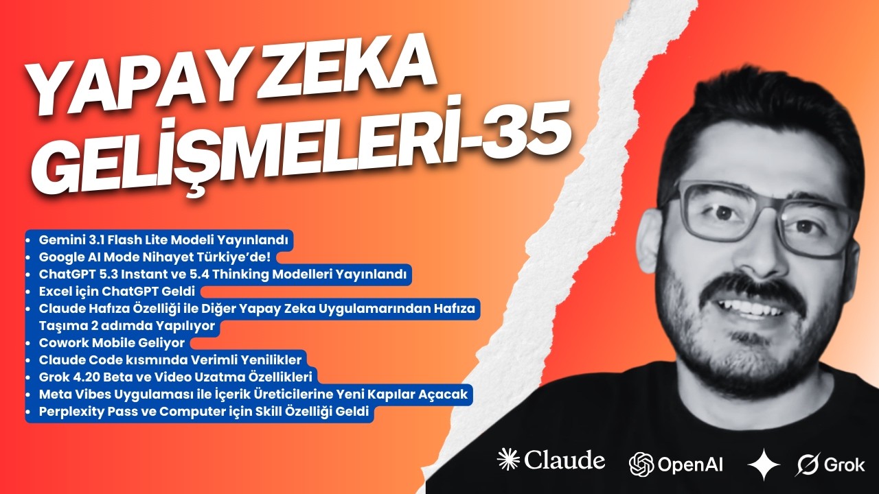 ChatGPT 5.4 Thinking Yayında! Gemini 3.1 Flash Lite, Claude Hafıza Transferi ve Grok Ses Klonlama...
