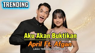 Aku Akan Buktikan – April Ft Afgan | Lagu Terbaru Versi POP 2026 Paling Viral & Menyentuh Hati
