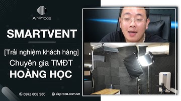 Cú Sốc từ thầy Hoàng Học khi sử dụng Máy Lọc Không Khí Cấp Khí Tươi AC-160 || AirProce Việt Nam