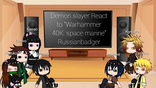 Demon Slayer React To Warhammer 40K Space Marine Russianbadger