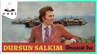 Dursun Salkım - Olmayacak Dua
