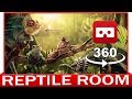 360° VR VIDEO - REPTILE ROOM - DISCOVERY NATURE & ANIMAL - VIRTUAL REALITY 3D